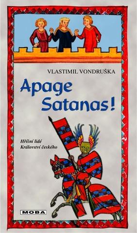 Kniha: Apage Satanas! - Hříšní lidé Království českého - 3. vydanie - Vlastimil Vondruška