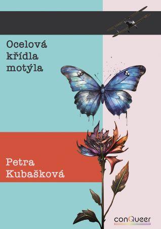 Kniha: Ocelová křídla motýla - 1. vydanie - Petra Kubašková