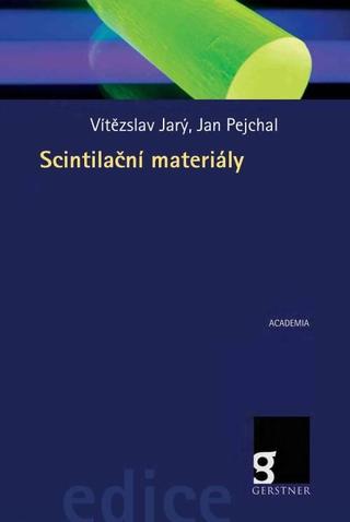 Kniha: Scintilační materiály - 1. vydanie - Vítězslav Jarý, Jan Pejchal