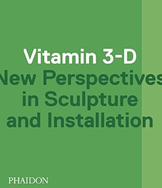 Kniha: Vitamin 3-D New Perspectives in Sculpture and Installation - Adriano Pedrosa;Laura Hoptman;Jens Hoffmann