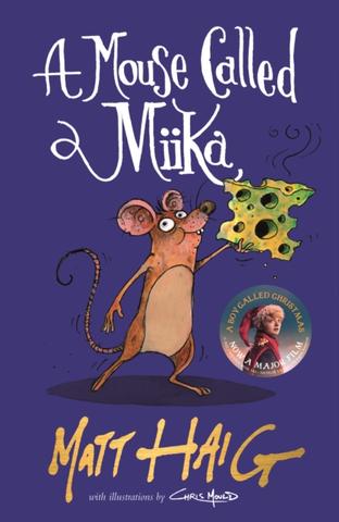 Kniha: A Mouse Called Miika - 1. vydanie - Matt Haig