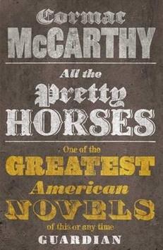 Kniha: All the Pretty Horses - Volume One of The Border Trilogy - Cormac McCarthy