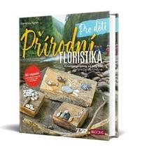 Kniha: Přírodní floristika pro děti - Kreativní projekty po celý rok - Dorothea Hamm