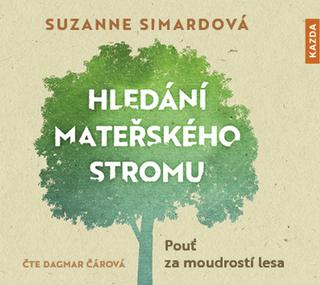 Médium CD: Hledání mateřského stromu - Pouť za moudrostí lesa - 1. vydanie - Suzanne Simardová