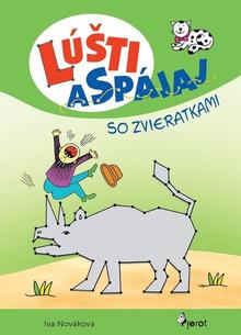 Kniha: Lúšti a spájaj so zvieratkami - 1. vydanie - Iva Nováková
