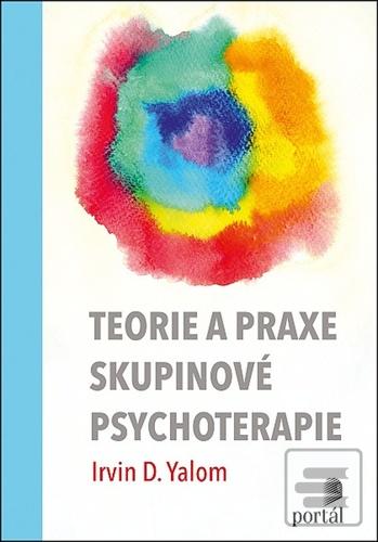 Kniha: Teorie a praxe skupinové psychoterapie - Irvin D. Yalom