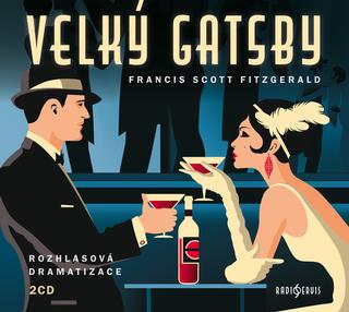 Médium CD: Velký Gatsby - Rozhlasová dramatizace - 1. vydanie - Francis Scott Fitzgerald