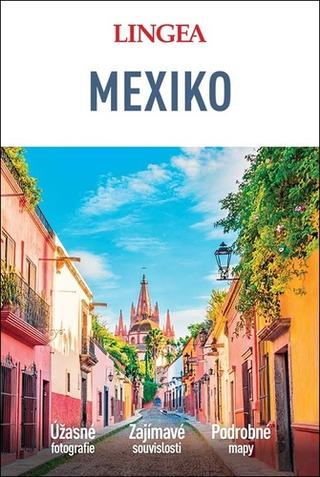 Knižná mapa: Mexiko - Úžasné fotografie Zajímavé souvislosti Podrobné mapy - 1. vydanie - kolektiv