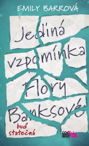 Kniha: Jediná vzpomínka Flory Banksové - buď statečná - 1. vydanie - Emily Barrová