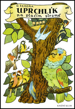 Kniha: Uprchlík na ptačím stromě - Ondřej Sekora