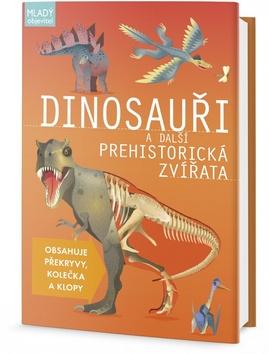 Kniha: Dinosauři a další prehistorická zvířata - Obsahuje překryvy, kolečka a klopy - 1. vydanie - Douglas Palmer