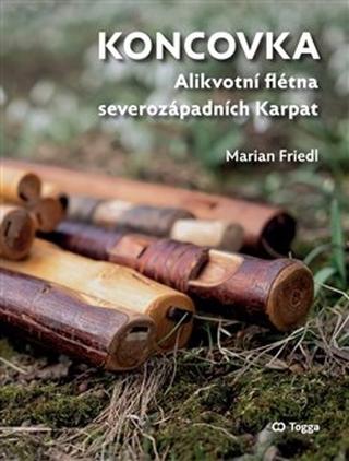 Kniha: Koncovka - Alikvotní flétna severozápadních Karpat - Marian Friedl