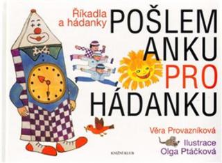 Kniha: Pošlem Anku pro hádanku - Říkadla a hádanky - 3.vydání - Říkadla a hádanky - 3. vydanie - Věra Provazníková