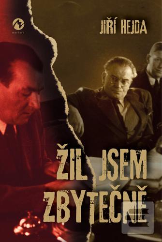 Kniha: Žil jsem zbytečně - 2. vydanie - Jiří Hejda