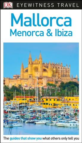Kniha: Mallorca, Menorca and Ibiza - DK Eyewitness