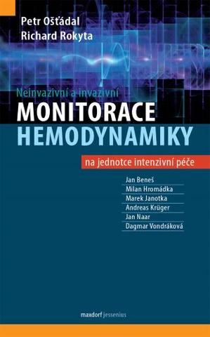 Kniha: Neinvazivní a invazivní monitorace hemodynamiky na jednotce intenzivní péče - na jednotce intenzivní péče - 1. vydanie - Petr Ošťádal; Richard Rokyta