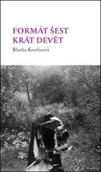 Kniha: Formát šest krát devět - Blanka Kostřicová