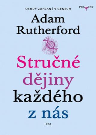 Kniha: Stručné dějiny každého z nás - Příběhy zaznamenané v našich genech - 1. vydanie - Adam Rutherford