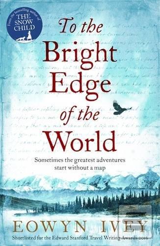 Kniha: To the Bright Edge of the World - Eowyn Iveyová