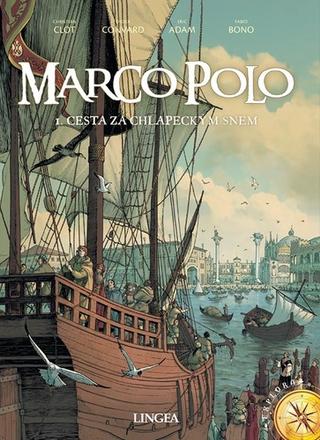 Kniha: Marco Polo - 1. Cesta za chlapeckým snem - Éric Adam; Didier Convard