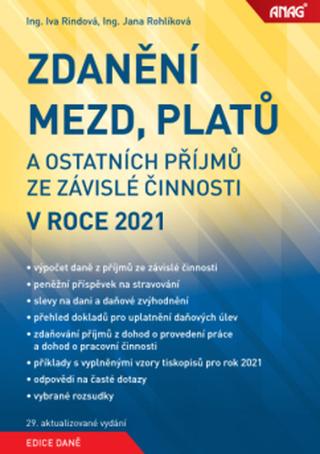 Kniha: Zdanění mezd, platů a ostatních příjmů ze závislé činnosti v roce 2021 - Jana Rohlíková; Iva Rindová