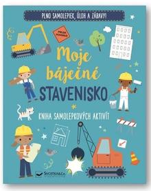 Doplnk. tovar: Moje báječné stavenisko Kniha samolepkových aktivít - 1. vydanie