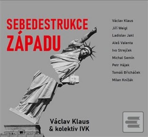 Kniha: Sebedestrukce Západu - 1. vydanie - Václav Klaus