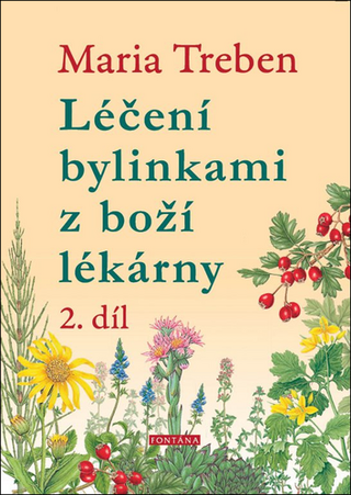 Kniha: Léčení bylinkami z boží lékárny 2.díl - 1. vydanie - Maria Trebenová