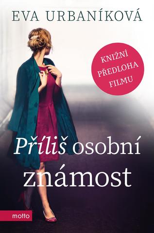 Kniha: Příliš osobní známost - Knižní předloha filmu - 2. vydanie - Evita Urbaníková