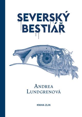 Kniha: Severský bestiář - 1. vydanie - Andrea Lundgren