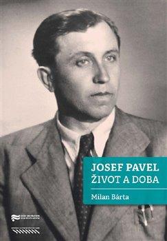 Kniha: Josef Pavel - Život a doba - Milan Bárta