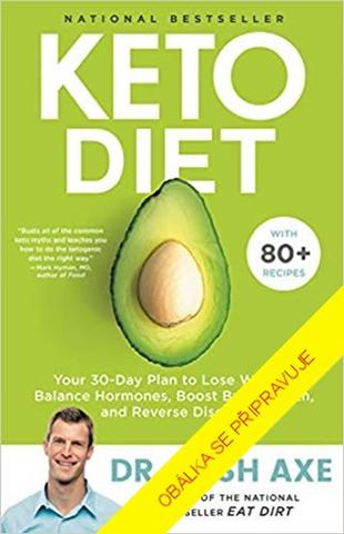 Kniha: Ketodieta - Třicetidenní plán ketogenické diety, s níž zhubnete, vyrovnáte hladiny hormonů - 1. vydanie - Josh Axe