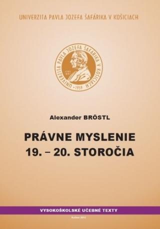 Kniha: Právne myslenie 19. a 20. storočia - Alexander Bröstl