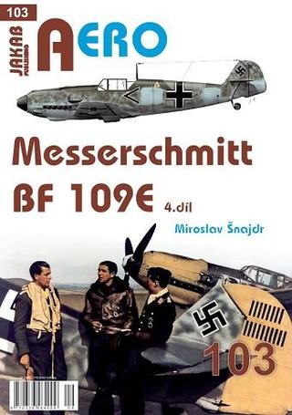 Kniha: AERO 103 Messerschmitt Bf 109E 4.díl - 1. vydanie - Miroslav Šnajdr