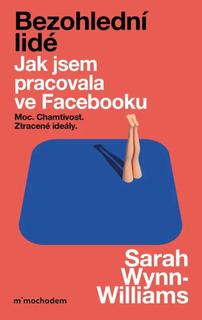 Kniha: Bezohlední lidé - Jak jsem pracovala ve Facebooku - Sarah Wynn-Williams