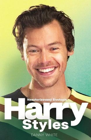 Kniha: Harry Styles - Neautorizovaný životopis - 1. vydanie - Danny White