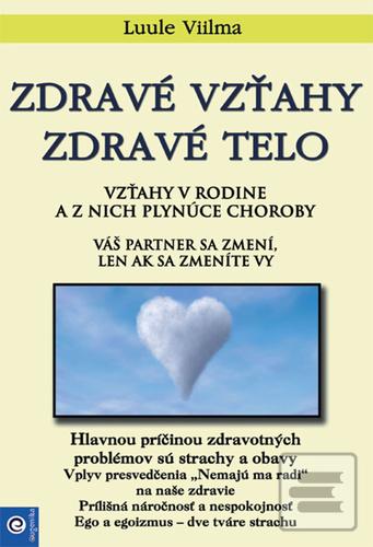 Kniha: Zdravé vzťahy zdravé telo - Luule Viilma
