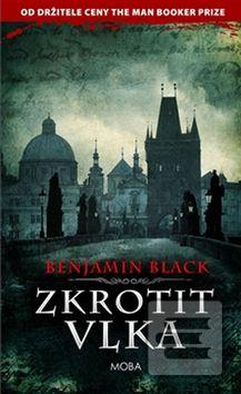 Kniha: Zkrotit vlka - Benjamin Black