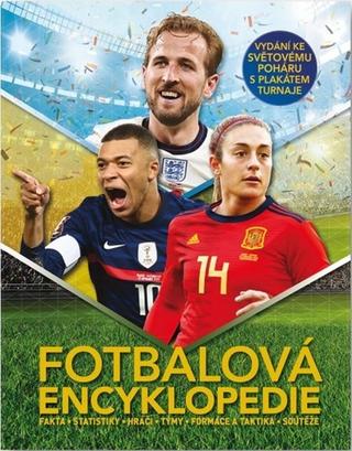 Kniha: Fotbalová encyklopedie - fakta - hráči - týmy - formace a taktika - soutěže - 1. vydanie - Clive Gifford