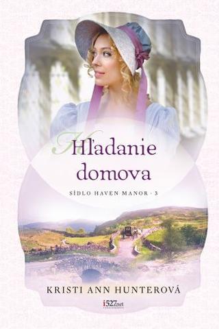 Kniha: Hľadanie domova - Sídlo Haven Manor 3 - Kristi Ann Hunterová