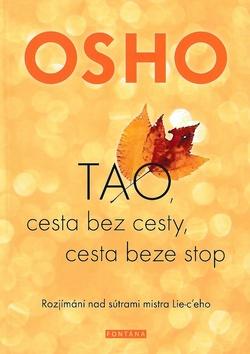 Kniha: Tao, cesta bez cesty - Rozjímání nad sútrami mistra Lie-c´eho - 1. vydanie - Osho