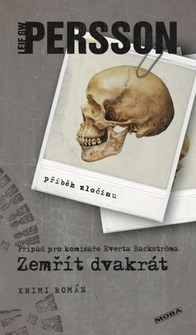 Kniha: Zemřít dvakrát - Případ pro komisaře Everta Backströma - 1. vydanie - Leif G.W. Persson