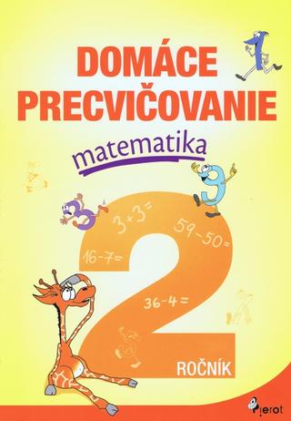 Kniha: Domáce precvičovanie matematika 2.ročník - 1. vydanie - Petr Šulc