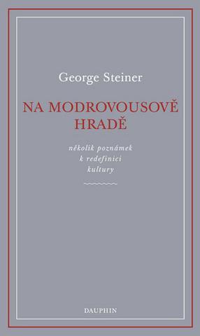 Kniha: Na Modrovousově hradě - několik poznámek k redefinici kultury - 1. vydanie - George Steiner