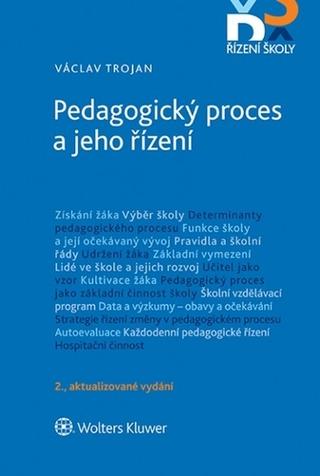 Kniha: Pedagogický proces a jeho řízení - 2. aktualizované vydání - 2. aktualizované vydání - 2. vydanie - Václav Trojan
