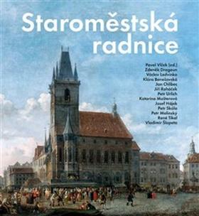 Kniha: Staroměstská radnice - Pavel Vlček