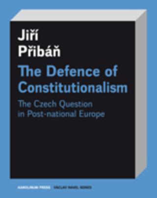 Kniha: The Defence of Constitutionalism - The Czech Question in Post-national Europe - Jiří Přibáň