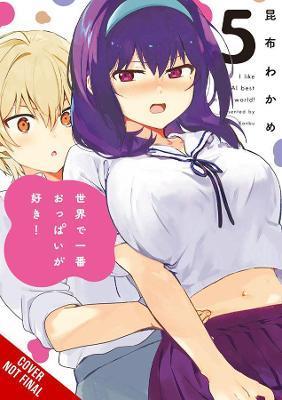 Kniha: Breasts Are My Favorite Things in the World! 5 - 1. vydanie - Wakame Konbu