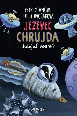 Kniha: Jezevec Chrujda dobývá vesmír - 2. vydanie - Petr Stančík