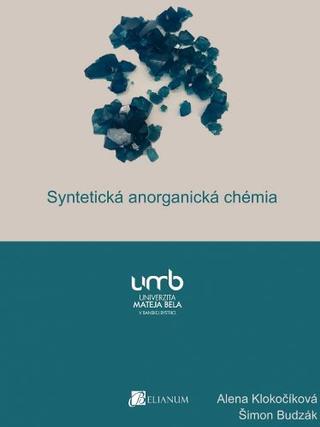 Kniha: Syntetická anorganická chémia - Alena Klokočíková